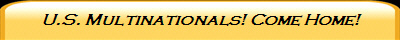 U.S. Multinationals! Come Home!